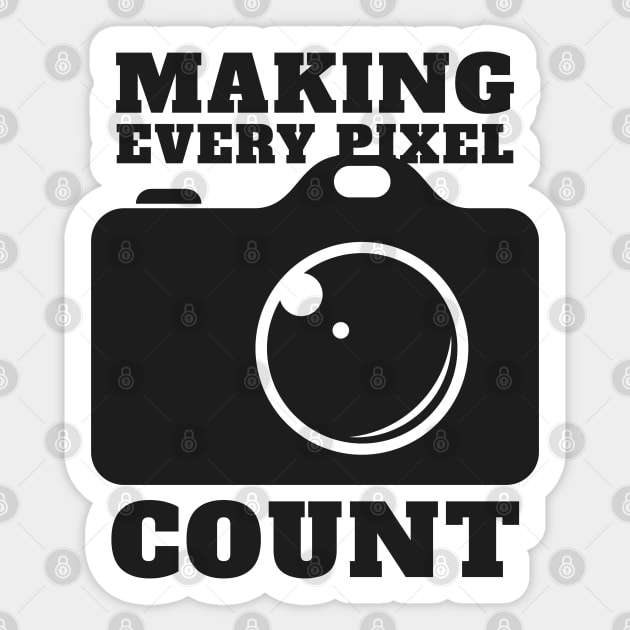 Every Pixel counts Sticker by Delicious Art